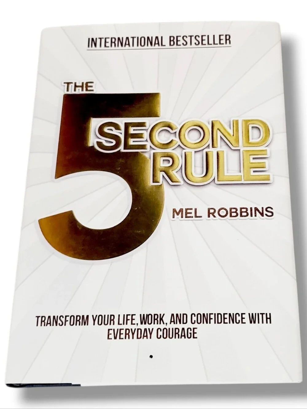 The 5 Second Rule: Transform your Life, Work, and Confidence with Everyday Book